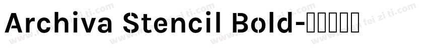 Archiva Stencil Bold字体转换